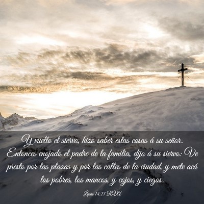 Picture 03 - Lucas 14:21 RVA - Y vuelto el siervo, hizo saber estas cosas á su - Bible Verse Picture