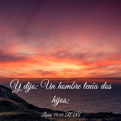Picture 03 - Lucas 15:11 RVA - Y dijo: Un hombre tenía dos - Bible Verse Picture