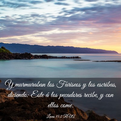 Picture 03 - Lucas 15:2 RVA - Y murmuraban los Fariseos y los escribas, - Bible Verse Picture