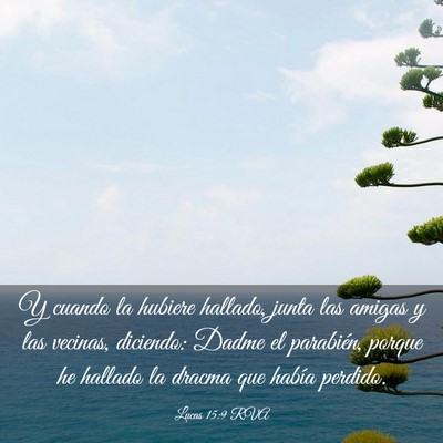 Picture 03 - Lucas 15:9 RVA - Y cuando la hubiere hallado, junta las amigas y - Bible Verse Picture