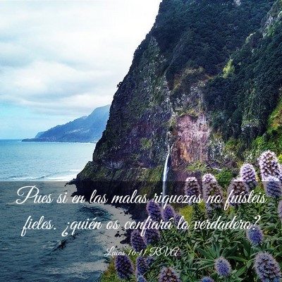 Picture 03 - Lucas 16:11 RVA - Pues si en las malas riquezas no fuísteis - Bible Verse Picture