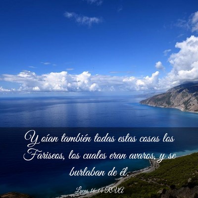 Picture 03 - Lucas 16:14 RVA - Y oían también todas estas cosas los Fariseos, - Bible Verse Picture