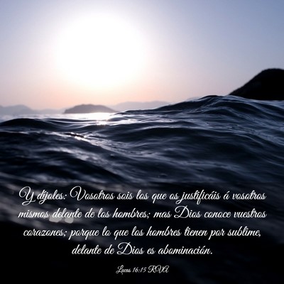 Picture 03 - Lucas 16:15 RVA - Y díjoles: Vosotros sois los que os justificáis - Bible Verse Picture