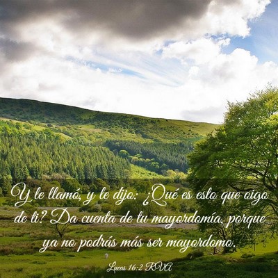 Picture 03 - Lucas 16:2 RVA - Y le llamó, y le dijo: ¿Qué es esto que oigo - Bible Verse Picture