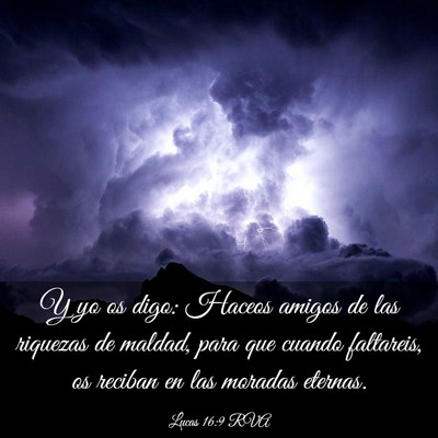 Picture 03 - Lucas 16:9 RVA - Y yo os digo: Haceos amigos de las riquezas de - Bible Verse Picture