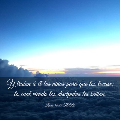 Picture 03 - Lucas 18:15 RVA - Y traían á él los niños para que los tocase; - Bible Verse Picture