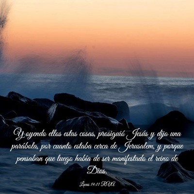 Picture 03 - Lucas 19:11 RVA - Y oyendo ellos estas cosas, prosiguió Jesús y - Bible Verse Picture