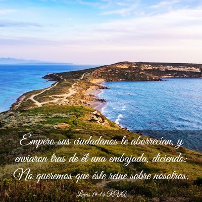 Picture 03 - Lucas 19:14 RVA - Empero sus ciudadanos le aborrecían, y enviaron - Bible Verse Picture