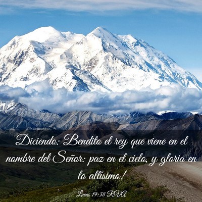 Picture 03 - Lucas 19:38 RVA - Diciendo: ­Bendito el rey que viene en el nombre - Bible Verse Picture