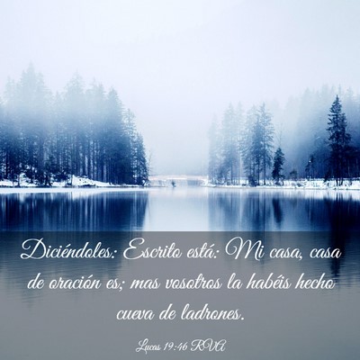 Picture 03 - Lucas 19:46 RVA - Diciéndoles: Escrito está: Mi casa, casa de - Bible Verse Picture