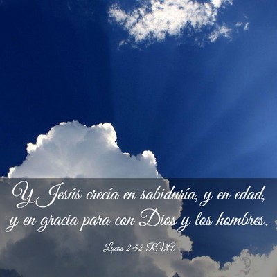 Picture 03 - Lucas 2:52 RVA - Y Jesús crecía en sabiduría, y en edad, y en - Bible Verse Picture