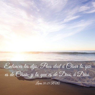 Picture 03 - Lucas 20:25 RVA - Entonces les dijo: Pues dad á César lo que es - Bible Verse Picture