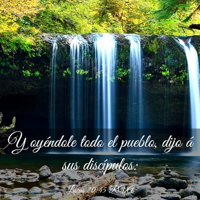 Picture 03 - Lucas 20:45 RVA - Y oyéndole todo el pueblo, dijo á sus - Bible Verse Picture