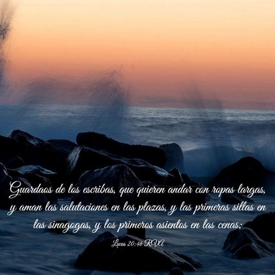 Picture 03 - Lucas 20:46 RVA - Guardaos de los escribas, que quieren andar con - Bible Verse Picture