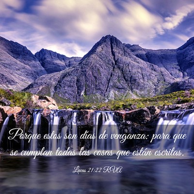 Picture 03 - Lucas 21:22 RVA - Porque estos son días de venganza: para que se - Bible Verse Picture