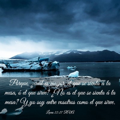 Picture 03 - Lucas 22:27 RVA - Porque, ¿cuál es mayor, el que se sienta á la - Bible Verse Picture