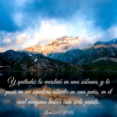 Picture 03 - Lucas 23:53 RVA - Y quitado, lo envolvió en una sábana, y le puso - Bible Verse Picture
