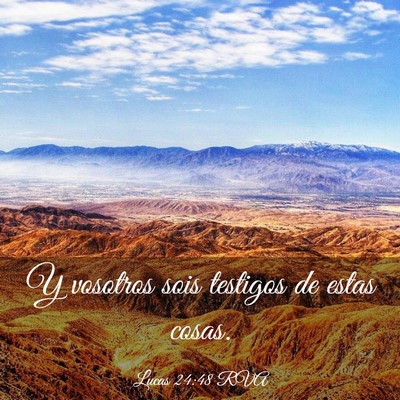 Picture 03 - Lucas 24:48 RVA - Y vosotros sois testigos de estas - Bible Verse Picture