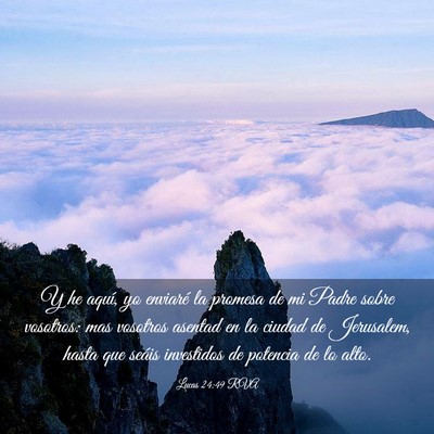Picture 03 - Lucas 24:49 RVA - Y he aquí, yo enviaré la promesa de mi Padre - Bible Verse Picture