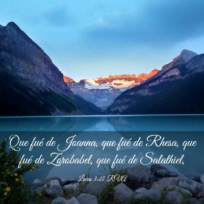 Picture 03 - Lucas 3:27 RVA - Que fué de Joanna, que fué de Rhesa, que fué - Bible Verse Picture