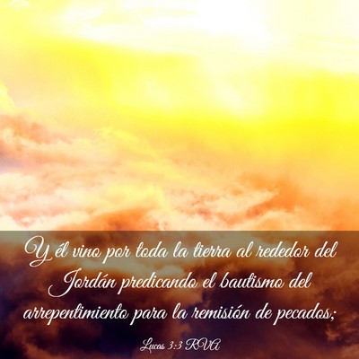 Picture 03 - Lucas 3:3 RVA - Y él vino por toda la tierra al rededor del - Bible Verse Picture