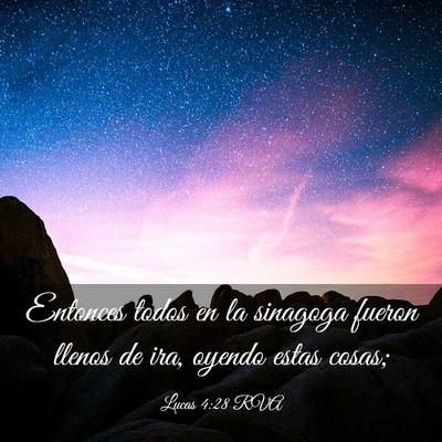 Picture 03 - Lucas 4:28 RVA - Entonces todos en la sinagoga fueron llenos de - Bible Verse Picture