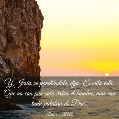 Picture 03 - Lucas 4:4 RVA - Y Jesús respondiéndole, dijo: Escrito está: - Bible Verse Picture