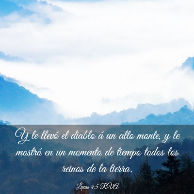 Picture 03 - Lucas 4:5 RVA - Y le llevó el diablo á un alto monte, y le - Bible Verse Picture