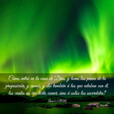 Picture 03 - Lucas 6:4 RVA - Cómo entró en la casa de Dios, y tomó los - Bible Verse Picture