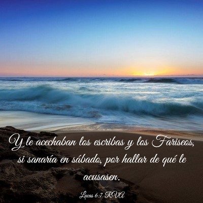 Picture 03 - Lucas 6:7 RVA - Y le acechaban los escribas y los Fariseos, si - Bible Verse Picture