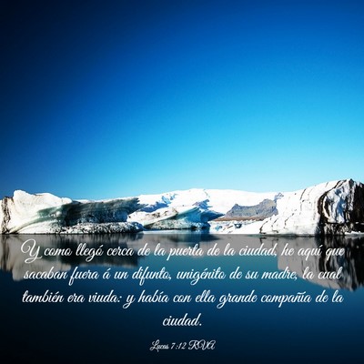 Picture 03 - Lucas 7:12 RVA - Y como llegó cerca de la puerta de la ciudad, he - Bible Verse Picture