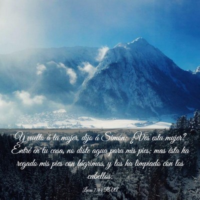 Picture 03 - Lucas 7:44 RVA - Y vuelto á la mujer, dijo á Simón: ¿Ves esta - Bible Verse Picture