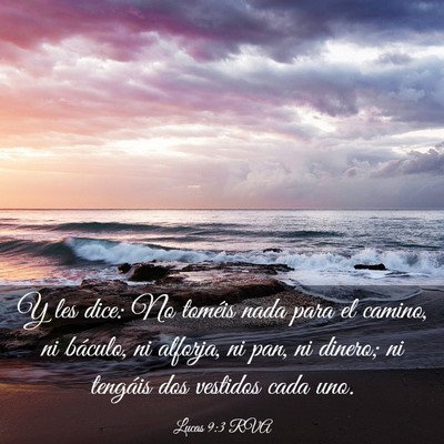 Picture 03 - Lucas 9:3 RVA - Y les dice: No toméis nada para el camino, ni - Bible Verse Picture
