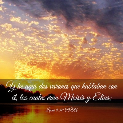 Picture 03 - Lucas 9:30 RVA - Y he aquí dos varones que hablaban con él, los - Bible Verse Picture
