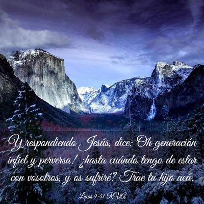 Picture 03 - Lucas 9:41 RVA - Y respondiendo Jesús, dice: ­Oh generación - Bible Verse Picture