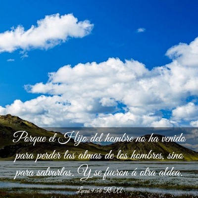 Picture 03 - Lucas 9:56 RVA - Porque el Hijo del hombre no ha venido para - Bible Verse Picture