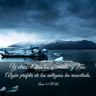 Picture 03 - Lucas 9:8 RVA - Y otros: Elías ha aparecido; y otros: Algún - Bible Verse Picture