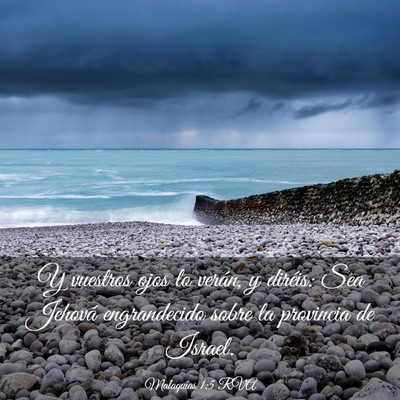 Picture 03 - Malaquías 1:5 RVA - Y vuestros ojos lo verán, y diréis: Sea Jehová - Bible Verse Picture