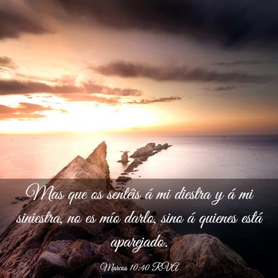 Picture 03 - Marcos 10:40 RVA - Mas que os sentéis á mi diestra y á mi - Bible Verse Picture
