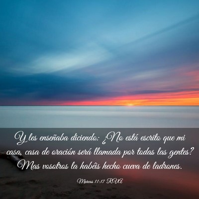 Picture 03 - Marcos 11:17 RVA - Y les enseñaba diciendo: ¿No está escrito que - Bible Verse Picture