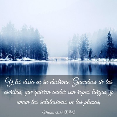 Picture 03 - Marcos 12:38 RVA - Y les decía en su doctrina: Guardaos de los - Bible Verse Picture