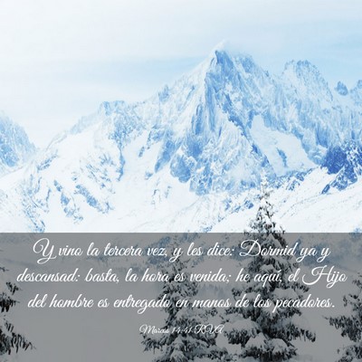 Picture 03 - Marcos 14:41 RVA - Y vino la tercera vez, y les dice: Dormid ya y - Bible Verse Picture