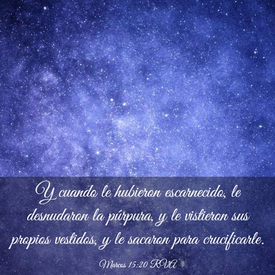 Picture 03 - Marcos 15:20 RVA - Y cuando le hubieron escarnecido, le desnudaron - Bible Verse Picture