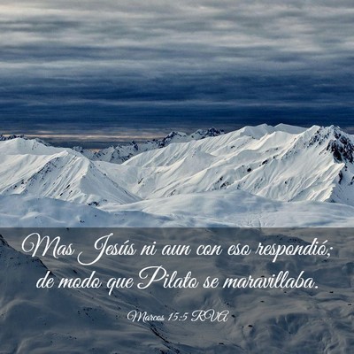 Picture 03 - Marcos 15:5 RVA - Mas Jesús ni aun con eso respondió; de modo que - Bible Verse Picture