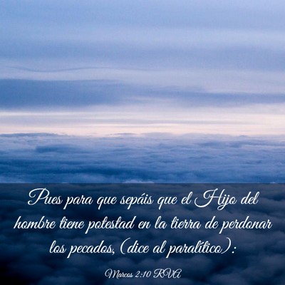 Picture 03 - Marcos 2:10 RVA - Pues para que sepáis que el Hijo del hombre - Bible Verse Picture