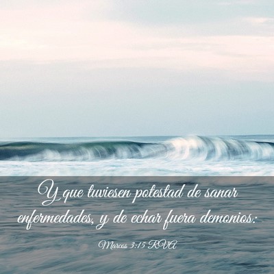 Picture 03 - Marcos 3:15 RVA - Y que tuviesen potestad de sanar enfermedades, y - Bible Verse Picture