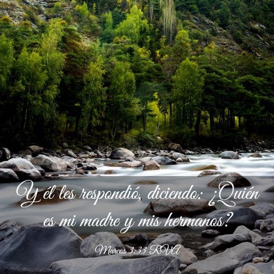 Picture 03 - Marcos 3:33 RVA - Y él les respondió, diciendo: ¿Quién es mi - Bible Verse Picture