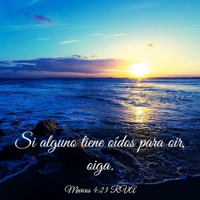 Picture 03 - Marcos 4:23 RVA - Si alguno tiene oídos para oir, - Bible Verse Picture