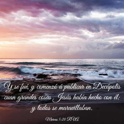 Picture 03 - Marcos 5:20 RVA - Y se fué, y comenzó á publicar en Decápolis - Bible Verse Picture