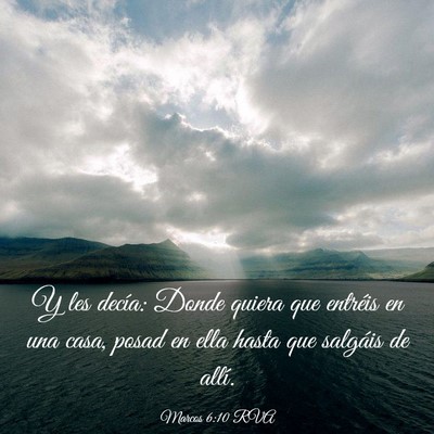 Picture 03 - Marcos 6:10 RVA - Y les decía: Donde quiera que entréis en una - Bible Verse Picture